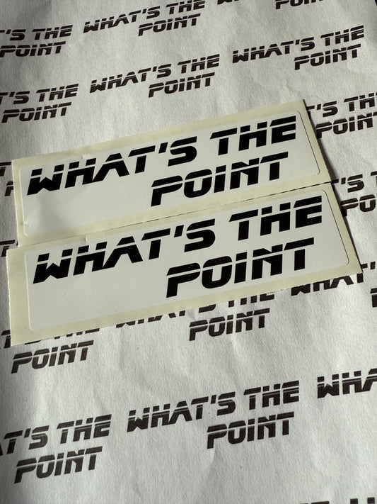 What’s the point stickers